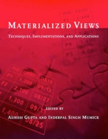 Materialized Views : Techniques, Implementations, and Applications