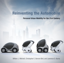 Reinventing the Automobile : Personal Urban Mobility for the 21st Century