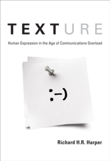 Texture : Human Expression in the Age of Communications Overload