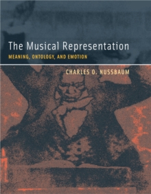 The Musical Representation : Meaning, Ontology, and Emotion