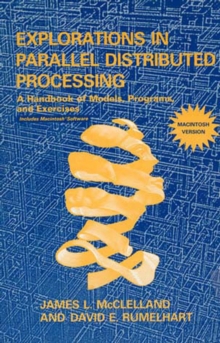 Explorations in Parallel Distributed Processing - Macintosh version : A Handbook of Models, Programs, and Exercises