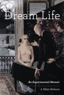 Dream Life : An Experimental Memoir