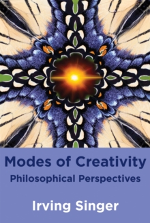 Modes of Creativity : Philosophical Perspectives