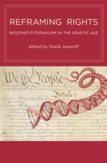 Reframing Rights : Bioconstitutionalism in the Genetic Age