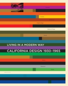 California Design, 1930-1965 : "Living in a Modern Way"