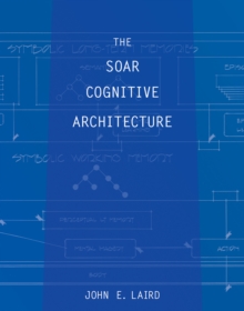 The Soar Cognitive Architecture