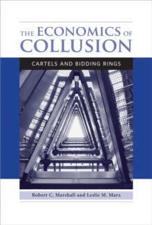 The Economics of Collusion : Cartels and Bidding Rings