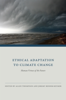 Ethical Adaptation to Climate Change : Human Virtues of the Future