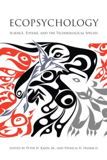 Ecopsychology : Science, Totems, and the Technological Species