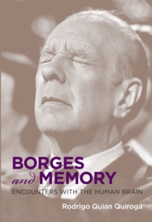 Borges and Memory : Encounters with the Human Brain