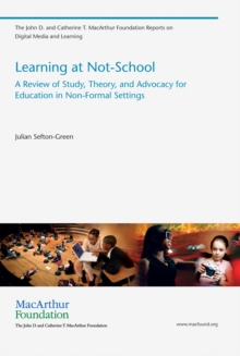 Learning at Not-School : A Review of Study, Theory, and Advocacy for Education in Non-Formal Settings