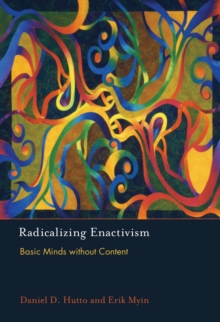 Radicalizing Enactivism : Basic Minds without Content