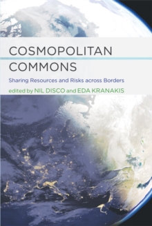 Cosmopolitan Commons : Sharing Resources and Risks Across Borders