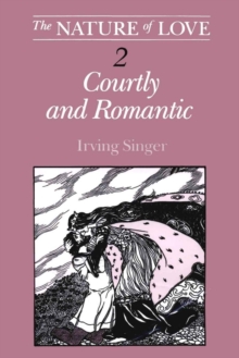 The Nature of Love : Courtly and Romantic