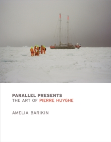 Parallel Presents : The Art of Pierre Huyghe