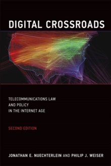 Digital Crossroads : Telecommunications Law and Policy in the Internet Age