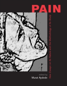 Pain : New Essays on Its Nature and the Methodology of Its Study