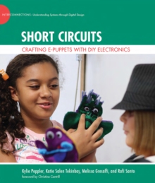 Short Circuits : Crafting e-Puppets with DIY Electronics