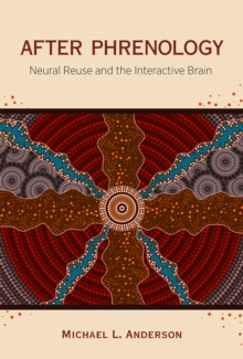 After Phrenology : Neural reuse and the interactive brain