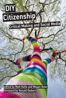 DIY Citizenship : Critical Making and Social Media