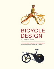 Bicycle Design : An Illustrated History