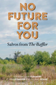 No Future for You : Salvos from The Baffler