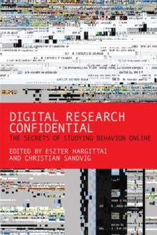 Digital Research Confidential : The Secrets of Studying Behavior Online