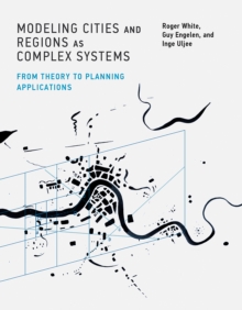 Modeling Cities and Regions as Complex Systems : From Theory to Planning Applications, PDF eBook Modeling Cities and Regions as Complex Systems : From Theory to Planning Applications, PDF eBook
