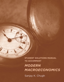 Student Solutions Manual to Accompany Modern Macroeconomics