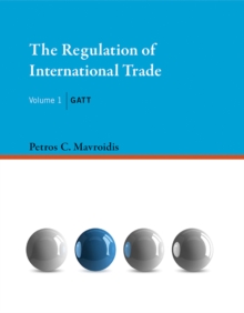 The Regulation of International Trade : GATT