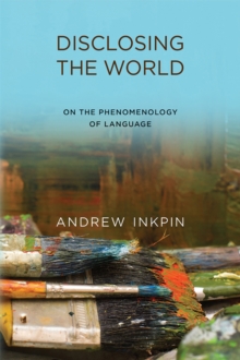 Disclosing the World : On the Phenomenology of Language