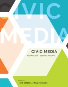 Civic Media : Technology, Design, Practice