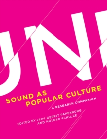 Sound as Popular Culture : A Research Companion