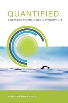 Quantified : Biosensing Technologies in Everyday Life