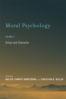 Moral Psychology : Virtue and Character