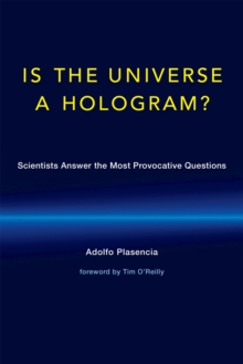 Is the Universe a Hologram? : Scientists Answer the Most Provocative Questions