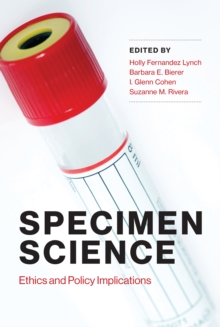 Specimen Science : Ethics and Policy Implications