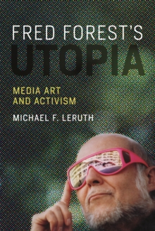 Fred Forest's Utopia : Media Art and Activism