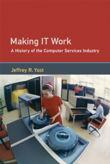 Making IT Work : A History of the Computer Services Industry