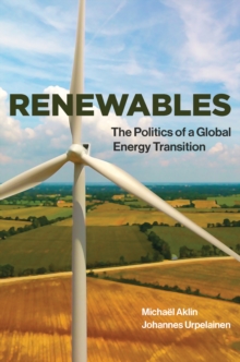 Renewables : The Politics of a Global Energy Transition