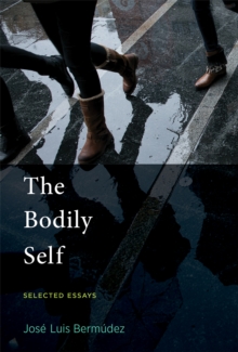 The Bodily Self : Selected Essays