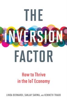 The Inversion Factor : How to Thrive in the IoT Economy