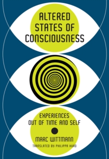 Altered States of Consciousness : Experiences Out of Time and Self