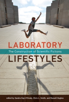 Laboratory Lifestyles : The Construction of Scientific Fictions