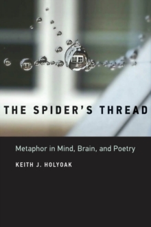 The Spider's Thread : Metaphor in Mind, Brain, and Poetry