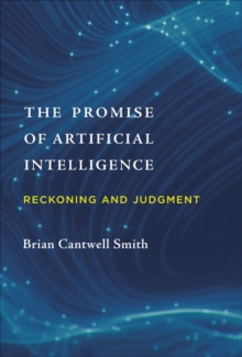 The Promise of Artificial Intelligence : Reckoning and Judgment