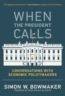 When the President Calls : Conversations with Economic Policymakers