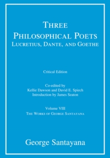 Three Philosophical Poets: Lucretius, Dante, and Goethe : Volume VIII