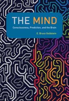 The Mind : Consciousness, Prediction, and the Brain