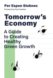 Tomorrow's Economy : A Guide to Creating Healthy Green Growth